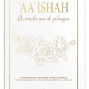 ‘AA’ Ishah (Aisha), De Moeder Van De Gelovigen