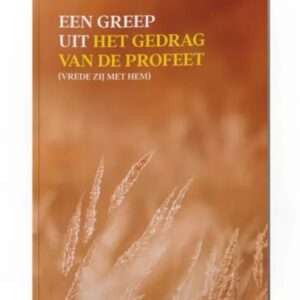 Een Greep Uit Het Gedrag Van De Profeet