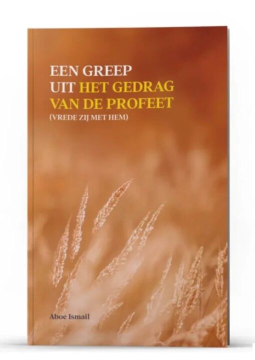 Een Greep Uit Het Gedrag Van De Profeet