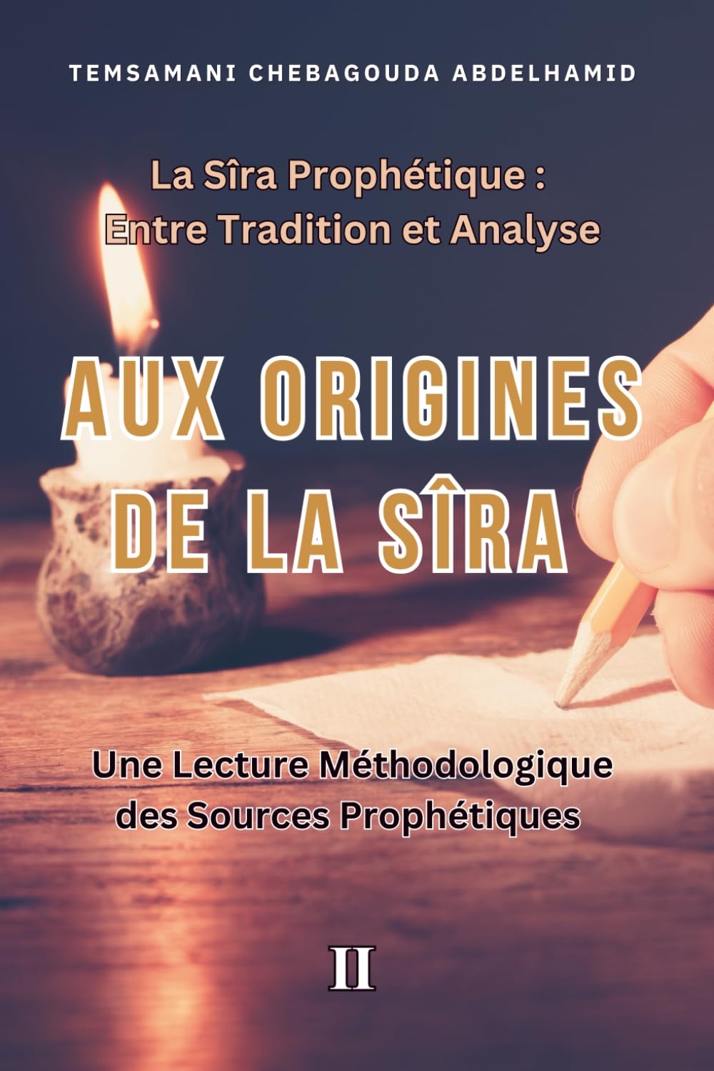 La Sîra Prophétique : Entre Tradition et Analyse
Volume II – Aux Origines de la Sîra