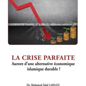 La crise parfaite : aurore d'une alternative économique islamique durable ?