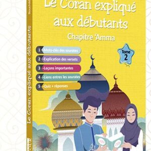 Le Coran expliqué aux débutants - Chapitre 'Amma tome 2 - Maison d'Ennour