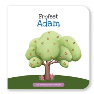 Profeet Adam - Mijn eerste profeetverhalen