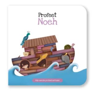 Profeet Noeh - Mijn eerste profeetverhalen