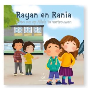 Rayan en Rania leren om op Allah te vertrouwen