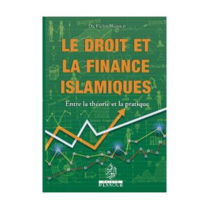 Le droit et la finance islamique entre la théorie et la pratique