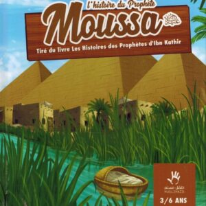 L'histoire du Prophète Moussa (3/6 ans)