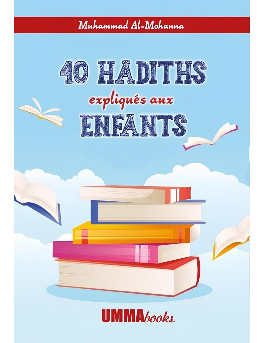 40 hadiths expliqués aux enfants