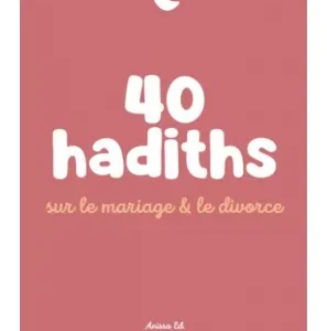 40 hadiths sur le mariage & le divorce