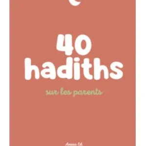 40 hadiths sur les parents