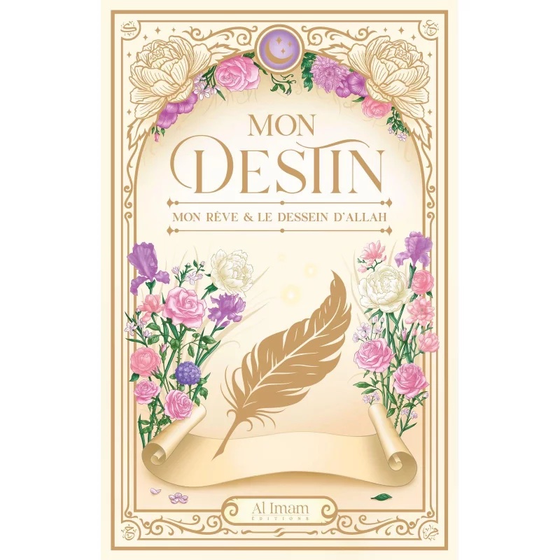 Mon destin - Mon rêve et le dessein d’Allah