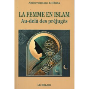La Femme En Islam Au-Delà Des Préjugés