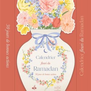 Calendrier Fleuri du Ramadan – 30 jours de bonnes actions