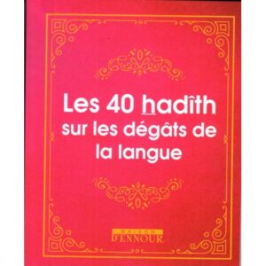Les 40 hadith sur les dégâts de la langue