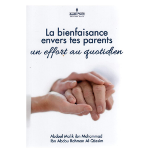 La bienfaisance envers tes parents : un effort au quotidien
