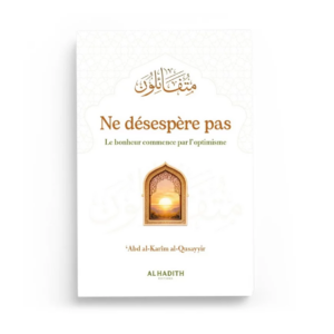 Ne désespère pas Le bonheur commence par l’optimisme
