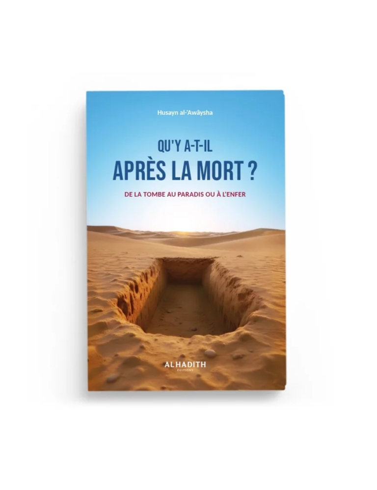 Qu&rsquo;y a-t-il après la mort ? De la tombe au paradis ou à l&rsquo;enfer
