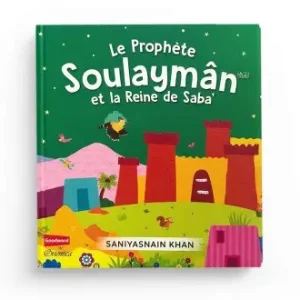 Le Prophète Soulayman et la Reine de Saba'