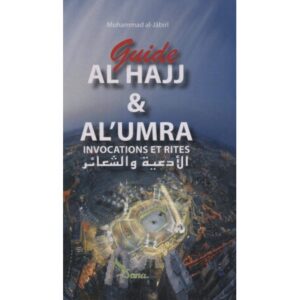 Guide al hajj et al umra: invocations et rites (FR/AR/Phonétique)