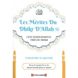 Les mérites du dhikr d'Allah : cent enseignements tirés du dhikr