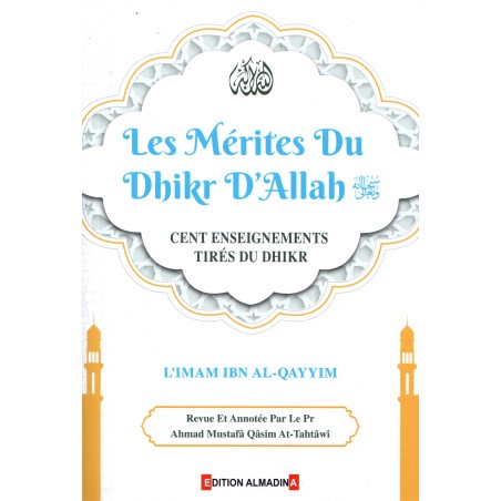 Les mérites du dhikr d&rsquo;Allah : cent enseignements tirés du dhikr