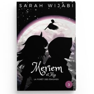 Meriem et Mia - Tome 3 – La forêt des énigmes