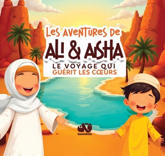 Les aventures de Ali & Aïsha – Le voyage qui guérit les coeurs