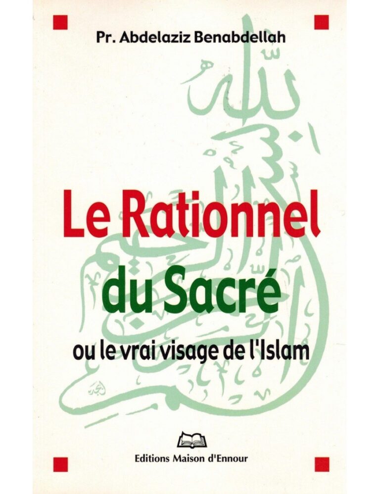 La Rationnel du Sacré ou le vrai visage de l&rsquo;Islam