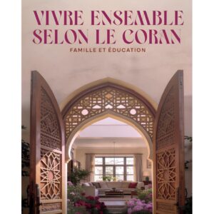 Vivre ensemble selon le Coran : famille et éducation