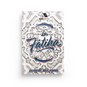 La Fatiha expliquée aux jeunes - Hira éditions