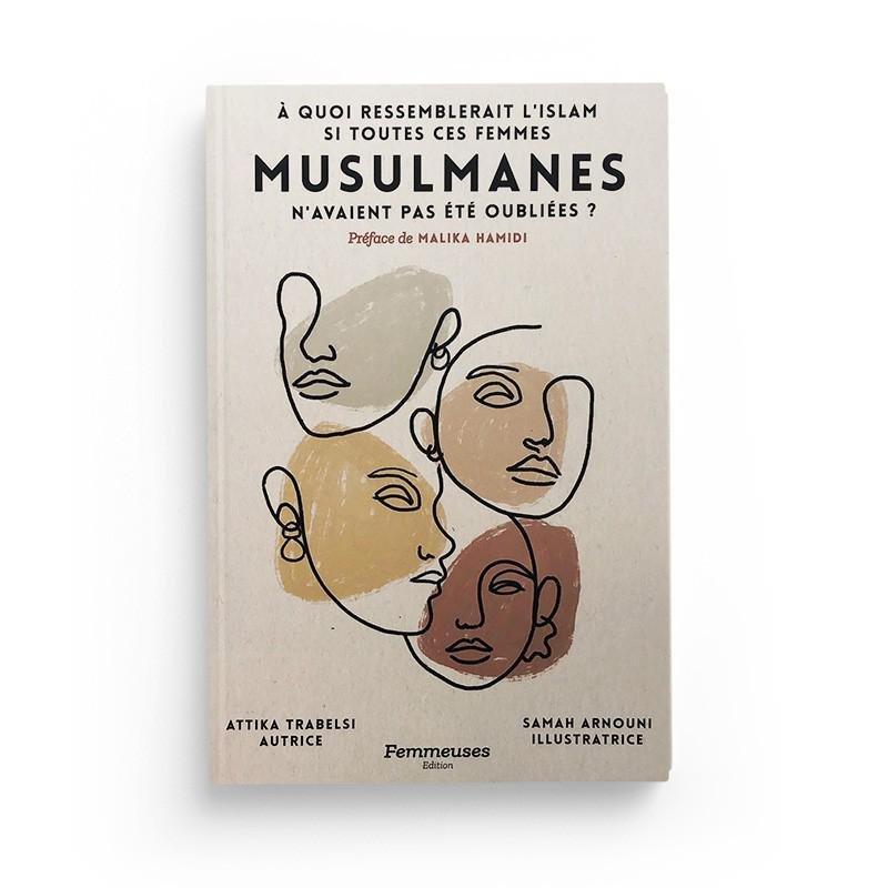 À quoi ressemblerait l’Islam si toutes ces femmes musulmanes n’avaient pas été oubliées ?