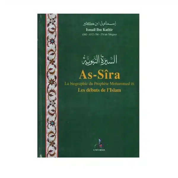 As-sîra les débuts de l’islam – Ibn Kathir – Universel