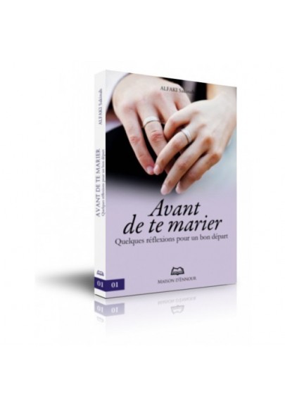 Avant de te marier – Quelques réflexions pour un bon départ ALFAKI Sakina