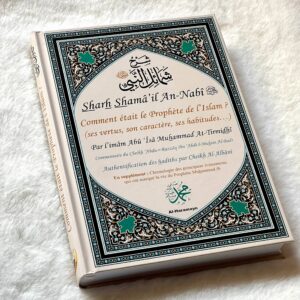 Sharh Shamail An-Nabi – Comment était le Prophète de l’Islam