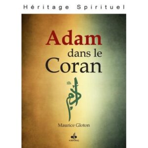 Adam dans le Coran - Maurice Gloton