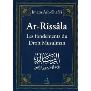 Ar-Rissâla, Les fondements du droit musulman, de l'imam Ash-Shafi'i