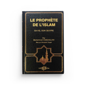 Le prophète de l'islam - sa vie, son oeuvre