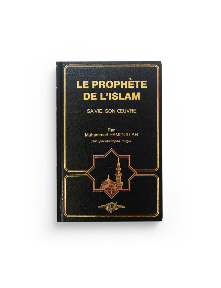 Le prophète de l&rsquo;islam – sa vie, son oeuvre