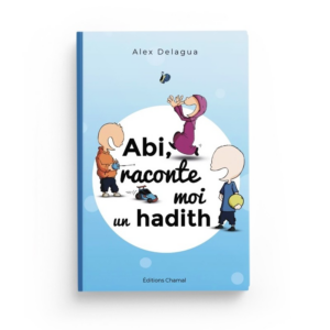 Abi raconte moi toujours un hadith