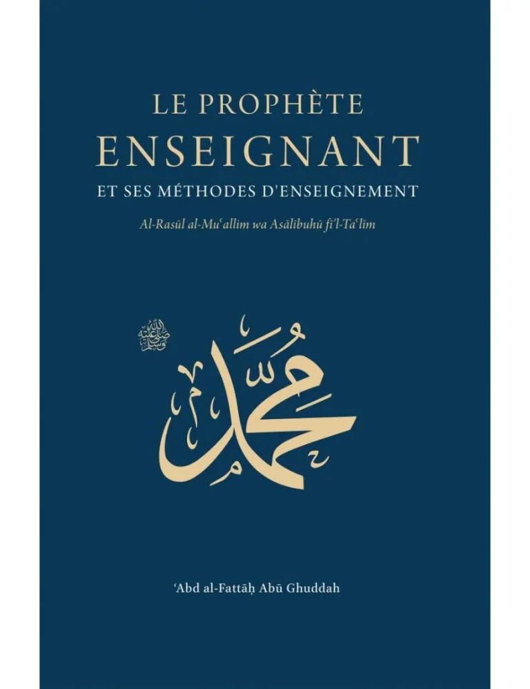 Le Prophète enseignant et ses méthodes d&rsquo;enseignement – &lsquo;Abd al-Fattah Abu Ghuddah