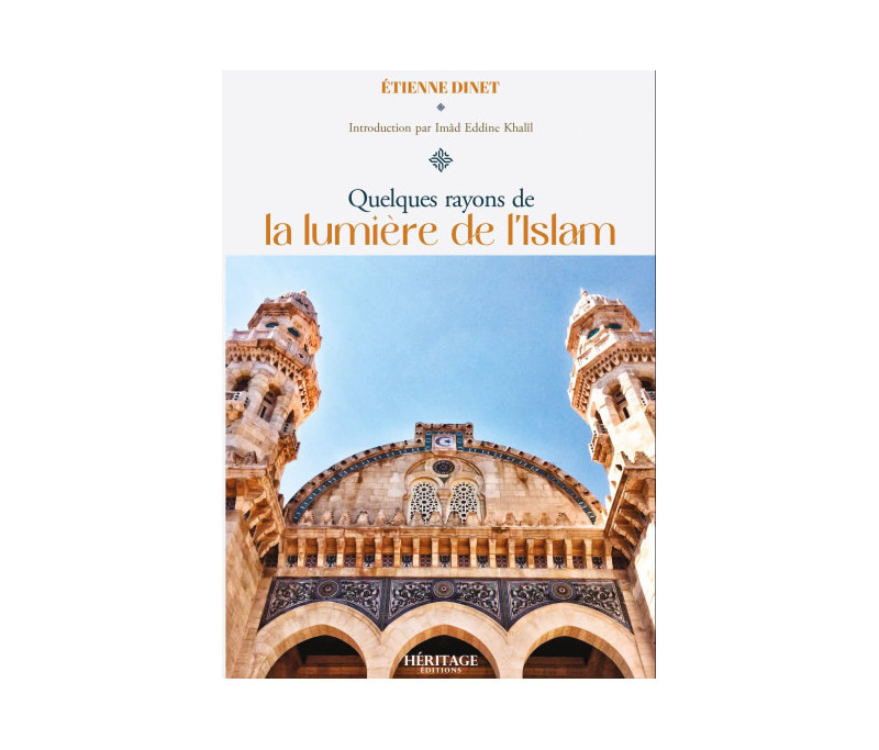 Quelques rayons de la lumière de l'islam