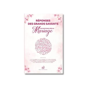 Réponses des grands savants aux réponses liées aux mariages – Éditions Dar al Mouwahidin
