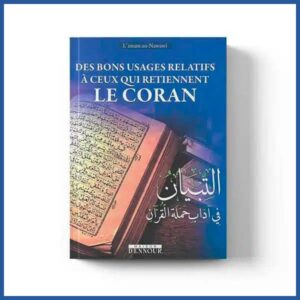 Des bons usages relatifs à ceux qui retiennent le Coran – Éditions Maison d’Ennour