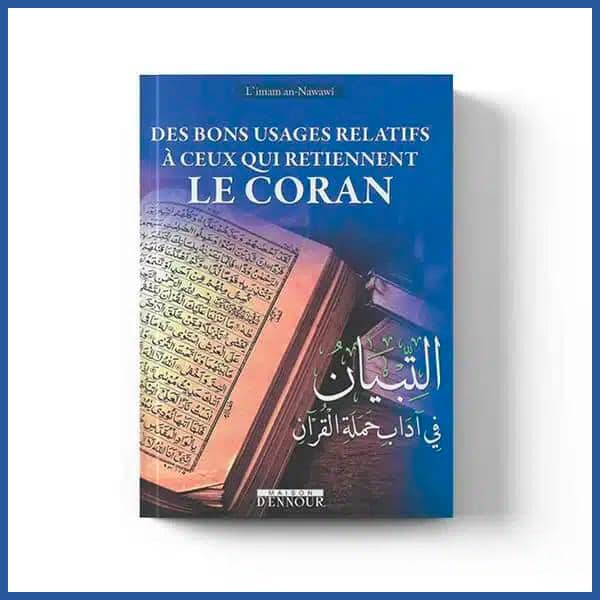 Des bons usages relatifs à ceux qui retiennent le Coran – Éditions Maison d’Ennour