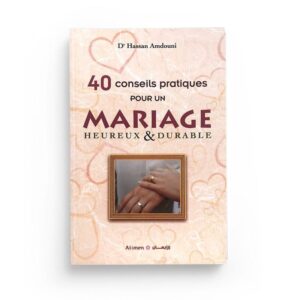 40 Conseils Pratiques Pour Un Mariage Heureux Et Durable