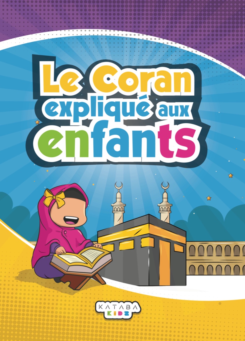 Le Coran expliqué aux enfants - Kataba Kidz
