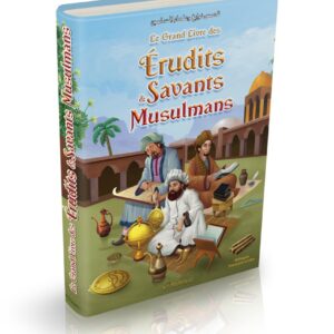 Le grand livre des érudits et savants musulmans (français-arabe) - Orientica