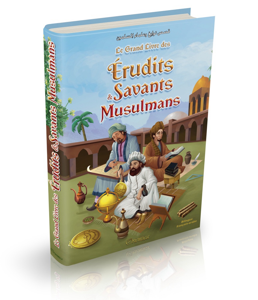 Le grand livre des érudits et savants musulmans (français-arabe) - Orientica