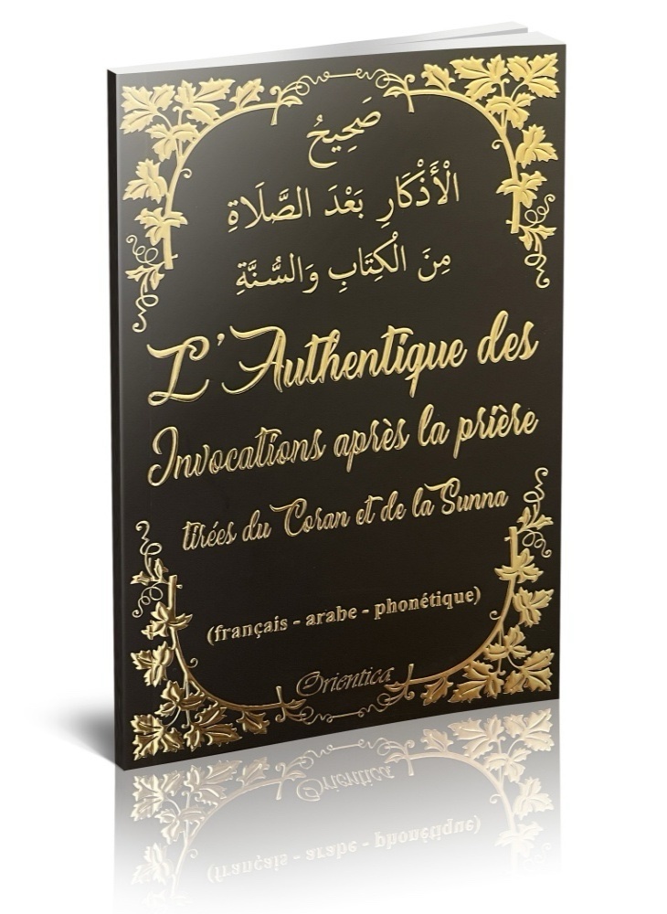 L&rsquo;Authentique des Invocations après la prière tirées du Coran et de la Sunna (fr/ar/ph)