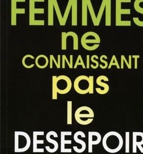 Femmes ne connaissant pas le désespoir